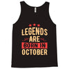 legends are born in october Tank Top
