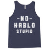 No Hablo Stupid Tank Top