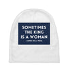 Sometimes the King is a Woman Baby Beanies