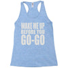 wake me up before you go go Racerback Tank