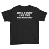 body like this Youth Tee
