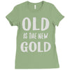 old is the new gold Ladies Fitted T-Shirt