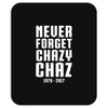 Never Forget Chazy Chaz Mousepad