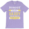 Nobody Is Perfect But If You Are A Daddy You Are Pretty Damn Close T-Shirt