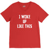 i woke up like this V-Neck Tee