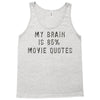 my brain is 85% movie quotes Tank Top
