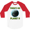 there is no planet  b earth day 3/4 Sleeve Shirt