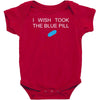 i wish i took the blue pill Baby Bodysuit