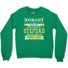 Nobody Is Perfect But If You Are A Stepdad You Are Pretty Damn Close Crewneck Sweatshirt