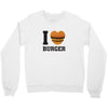 i love burger Crewneck Sweatshirt