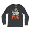 This Girl Loves Pug Long Sleeve Shirts