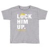 Lock Him Up Toddler T-shirt