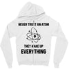 Never Trust An Atom Zipper Hoodie