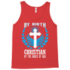 By Birth Christian By the Grace of God Tank Top