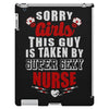 sorry girls this guy is taken by super sexy nurse iPad 3 and 4 Case