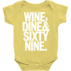 wine dine and 69 sixtynine funny Baby Onesie