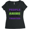 people who don't like anime are not real and should not be trusted Women's Triblend Scoop T-shirt