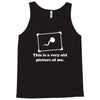 this is a very old picture of me Tank Top