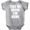 take me drunk i'm home Baby Onesie