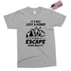 It's Not Just A Hobby It Is My Escape From Reality Exclusive T-shirt