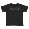 savage (2) Toddler T-shirt