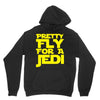 pretty fly for a jedi Unisex Hoodie