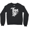 thug life Crewneck Sweatshirt