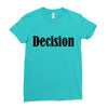 decision Ladies Fitted T-Shirt