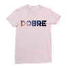 Dobre Ladies Fitted T-Shirt