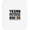 Vegan Because Plant Powered Badass Was Not an Offical Tittle FulL Mousepad