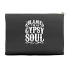 blame it on my gypsy soul Accessory Pouches