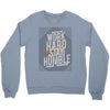 Work Hard, Stay Humble Crewneck Sweatshirt
