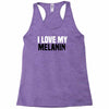 i love my melanin Racerback Tank
