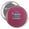 not princess queen Pin-back button