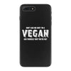 Don't Ask Me Why I'm A Vegan Ask Yourself Why You're Not iPhone 7 Plus Case
