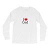 I LOVE DAD Long Sleeve Shirts