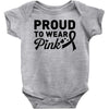 Proud To Wear Pink Baby Onesie