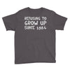 refusing to grow up since 1984 Youth Tee