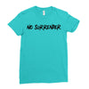 no surrender Ladies Fitted T-Shirt
