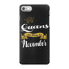 queens are born in november iPhone 7 Case