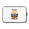 I Never Imagined I Would Be A Super Cool Autism Mom But Here I Am Kill Laptop sleeve