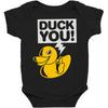 duck you Baby Bodysuit