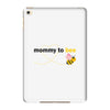 Mom to Bee Baby Girl iPad Mini 4