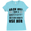 back off i have a crazy nanny and i'm not afraid to user her Ladies Fitted T-Shirt
