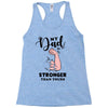 My Dad is Stronger Than Yours Racerback Tank