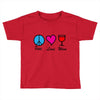 peace love wine Toddler T-shirt
