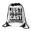 Just One More Cast I Promise Drawstring Bags