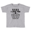 I Love You Nana Toddler T-shirt