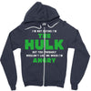 I'm Not Saying I'm The Hulk Zipper Hoodie