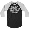 cat shirt if you don't talk to your cat about cat nip who will funny 3/4 Sleeve Shirt